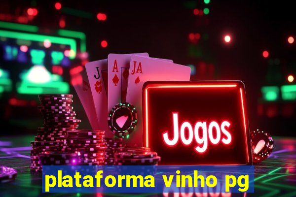 plataforma vinho pg